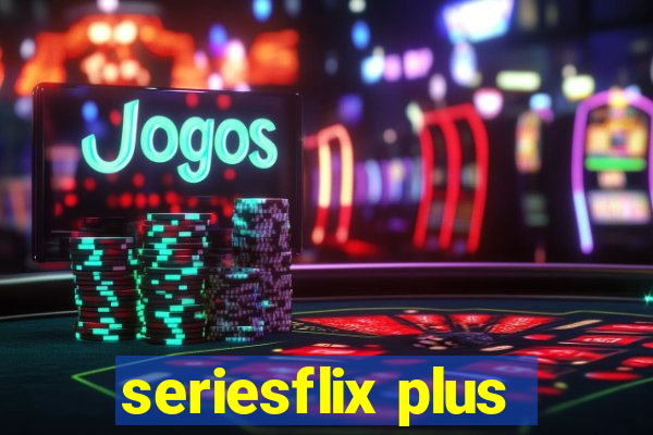 seriesflix plus